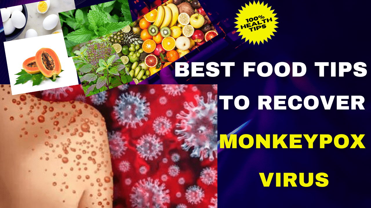 Good foods to eat Monkeypox recovery